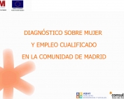 Diagnóstico sobre mujer y empleo cualificado en la Comunidad de Madrid